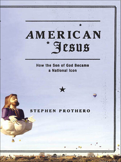 Title details for American Jesus by Stephen Prothero - Available